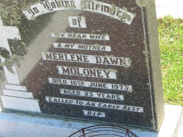 Merlene Dawn MOLONEY,  | wife mother,  | died 16 June 1973 aged 23 years;  | Yarraman cemetery, Toowoomba Regional Council  | 