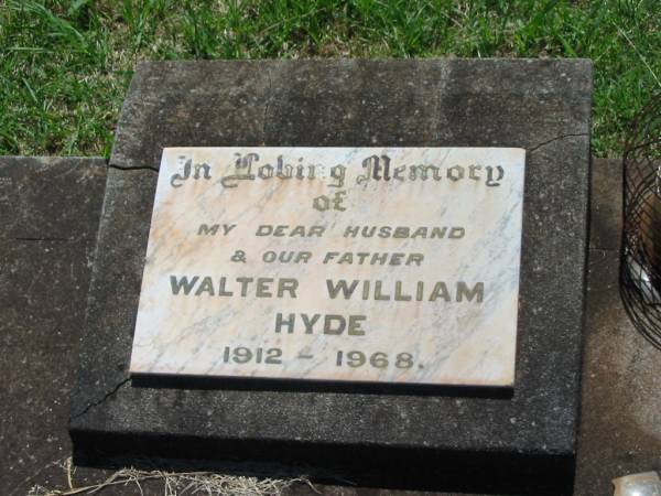 Walter William HYDE,  | husband father,  | 1912 - 1968;  | Yarraman cemetery, Toowoomba Regional Council  | 