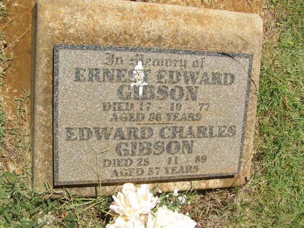 Ernest Edward GIBSON,  | died 17-10-77 aged 86 years;  | Edward Charles GIBSON,  | died 25-11-89 aged 57 years;  | Yarraman cemetery, Toowoomba Regional Council  | 