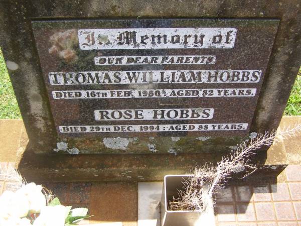 Thomas William HOBBS,  | died 16 Feb 1980 aged 82 years;  | Rose HOBBS,  | died 29 Dec 1994 aged 88 years;  | parents;  | Yarraman cemetery, Toowoomba Regional Council  | 