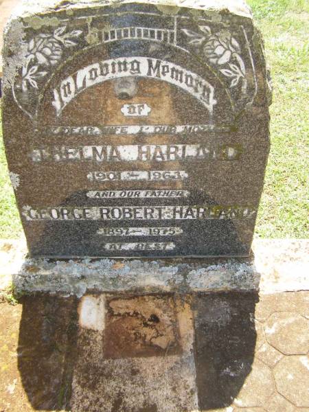 Thelma HARLAND,  | wife mother,  | 1901 - 1963;  | George Robert HARLAND,  | 1897 - 1975;  | Yarraman cemetery, Toowoomba Regional Council  | 