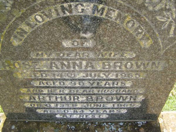 Rose Anna BROWN,  | wife,  | died 14 July 1965 aged 90 years;  | Arthur BROWN,  | husband,  | died 13 June 1969 aged 84 years;  | Yarraman cemetery, Toowoomba Regional Council  | 