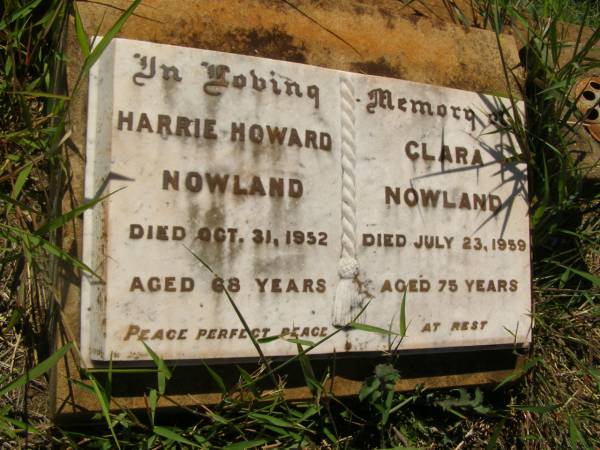 Harrie Howard NOWLAND,  | died 31 Oct 1952 aged 68 years;  | Clara NOWLAND,  | died 23 July 1959 aged 75 years;  | Yarraman cemetery, Toowoomba Regional Council  | 