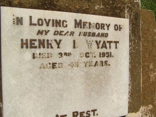 Henry I. WYATT,  | died 3 Oct 1951 aged 49 years;  | Yarraman cemetery, Toowoomba Regional Council  | 