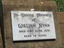 
William RYAN,
died 23 April 1979 aged 74 years;
Yarraman cemetery, Toowoomba Regional Council
