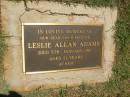 
Leslie Allan ADAMS,
son brother,
died 5 Jan 1981 aged 21 years;
Yarraman cemetery, Toowoomba Regional Council
